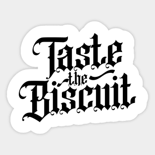 Taste The Biscuit v5 Sticker